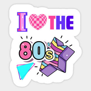 I LOVE THE 80s - Retro 80s Vibes Sticker